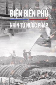 Điện Biên Phủ – Nhìn từ nước Pháp