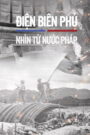 Điện Biên Phủ – Nhìn từ nước Pháp